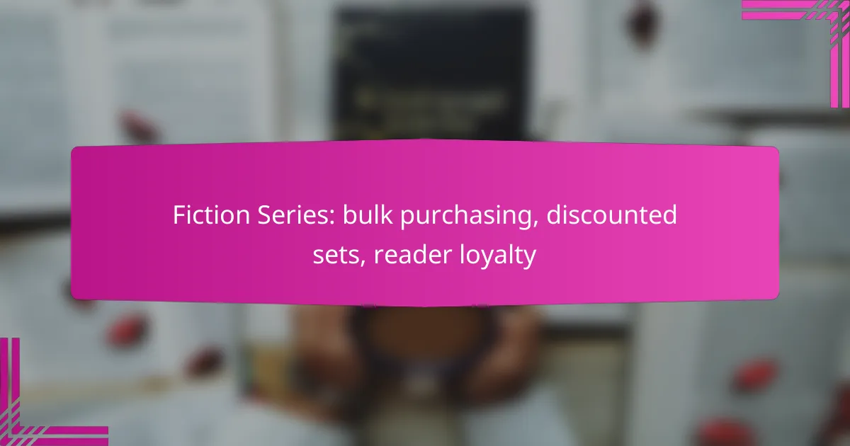 Fiction Series: bulk purchasing, discounted sets, reader loyalty
