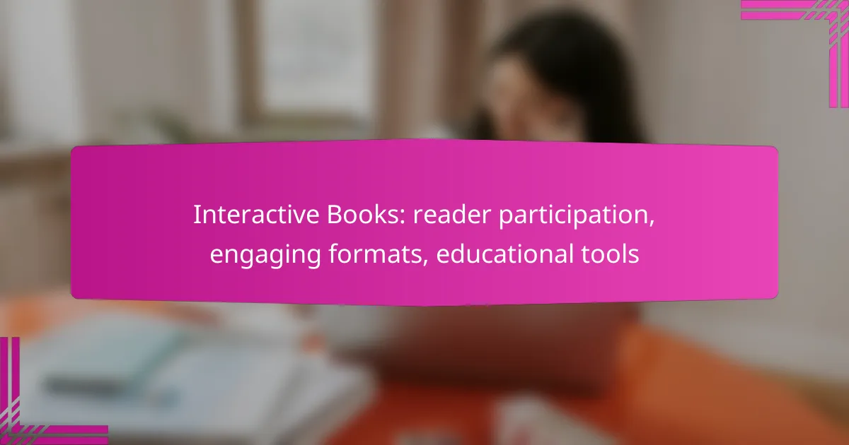 Interactive Books: reader participation, engaging formats, educational tools