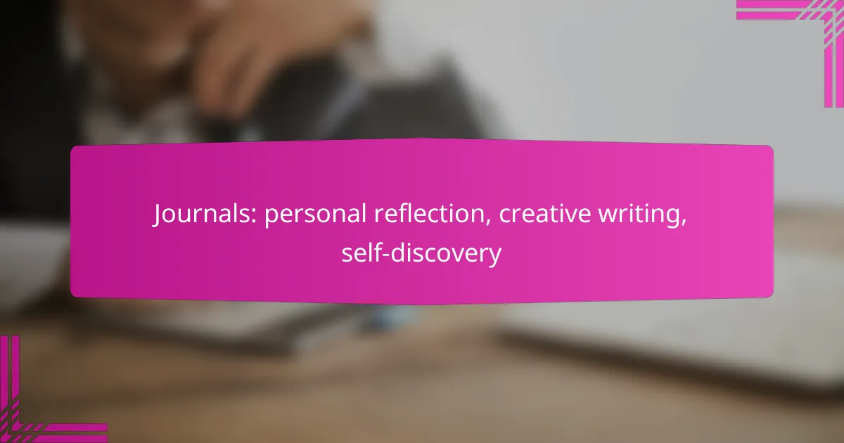 Journals: personal reflection, creative writing, self-discovery