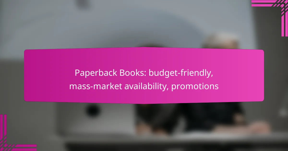 Paperback Books: budget-friendly, mass-market availability, promotions