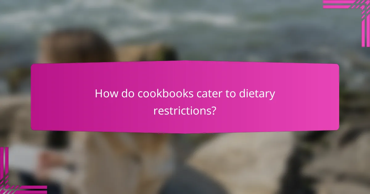 How do cookbooks cater to dietary restrictions?