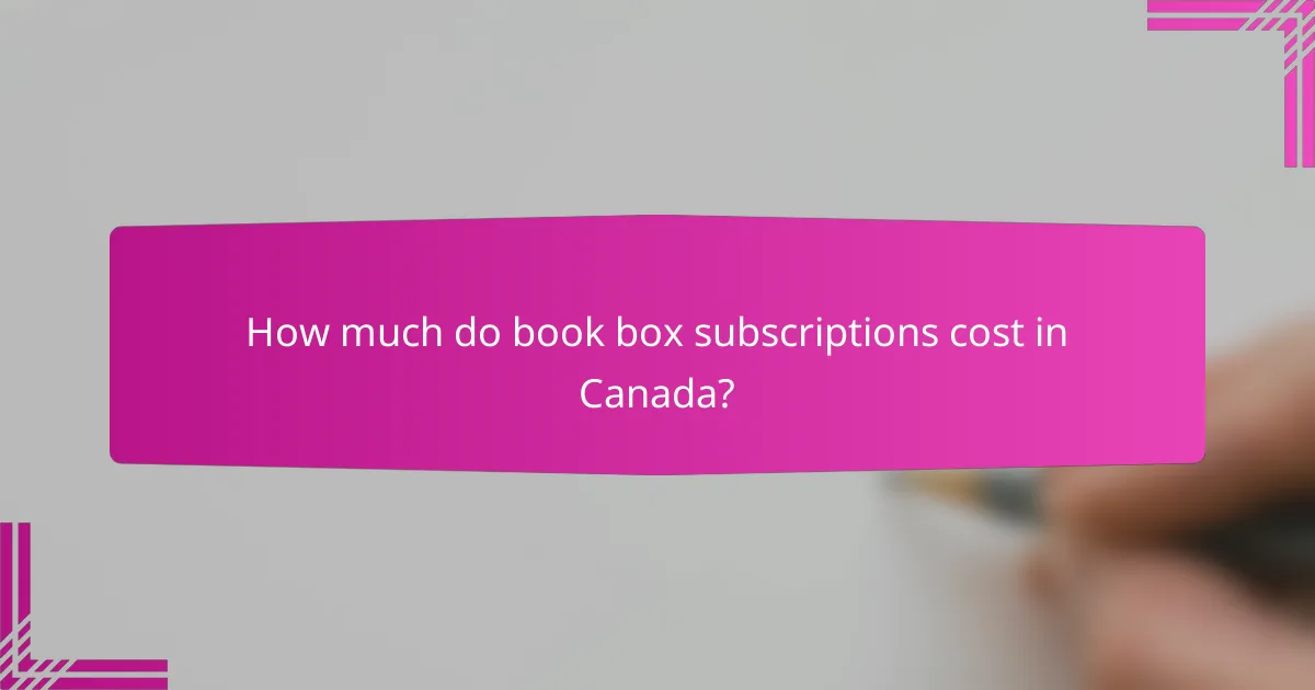 How much do book box subscriptions cost in Canada?