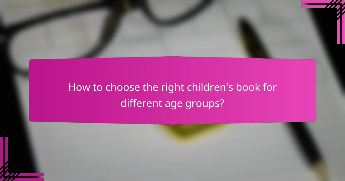 How to choose the right children's book for different age groups?