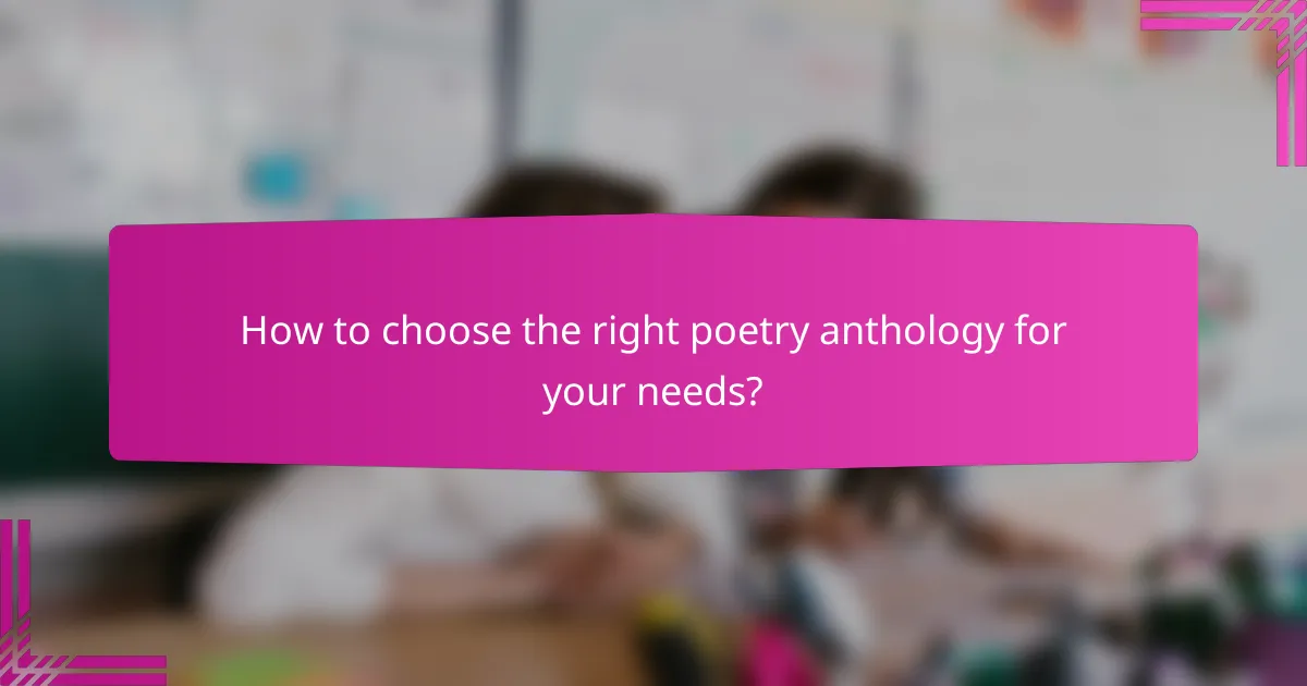 How to choose the right poetry anthology for your needs?