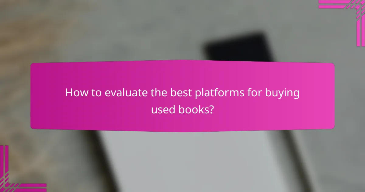 How to evaluate the best platforms for buying used books?