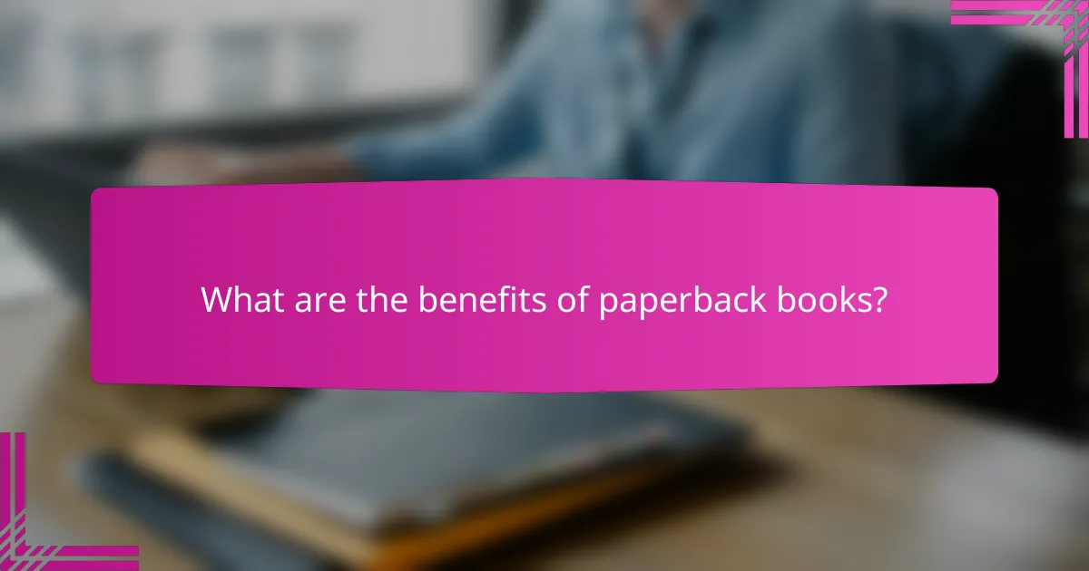 What are the benefits of paperback books?