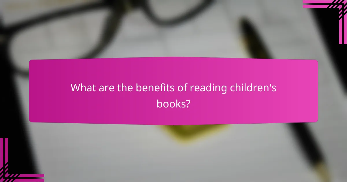 What are the benefits of reading children's books?