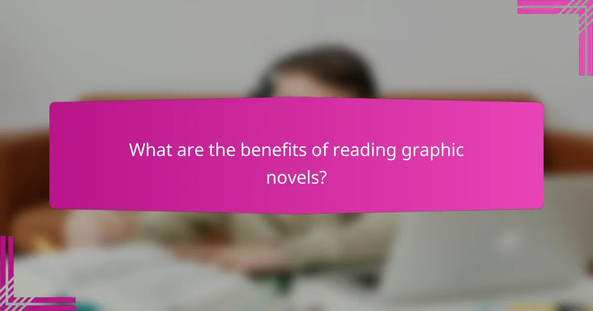 What are the benefits of reading graphic novels?