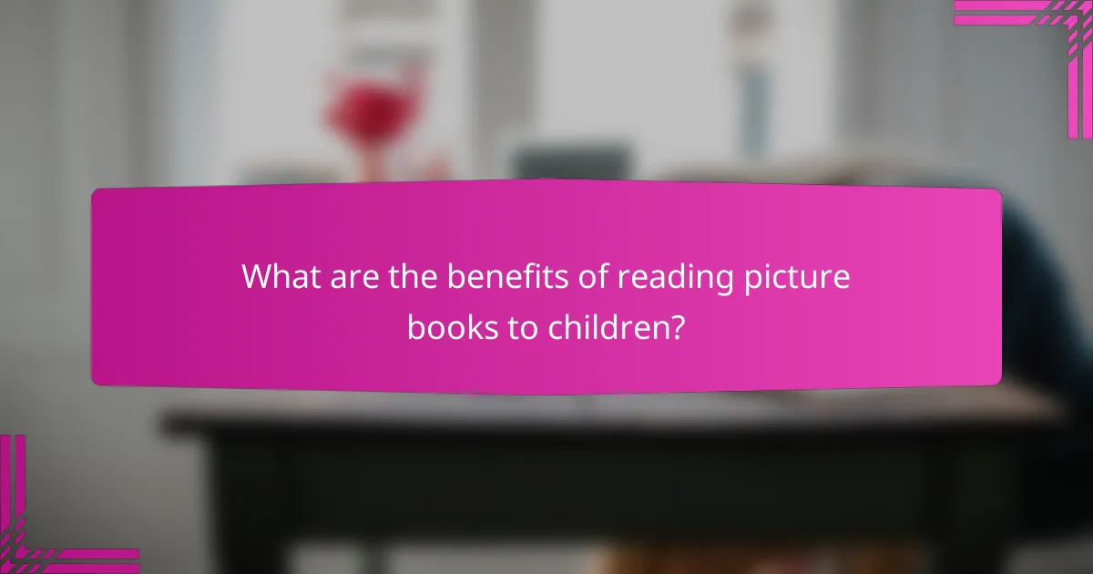 What are the benefits of reading picture books to children?