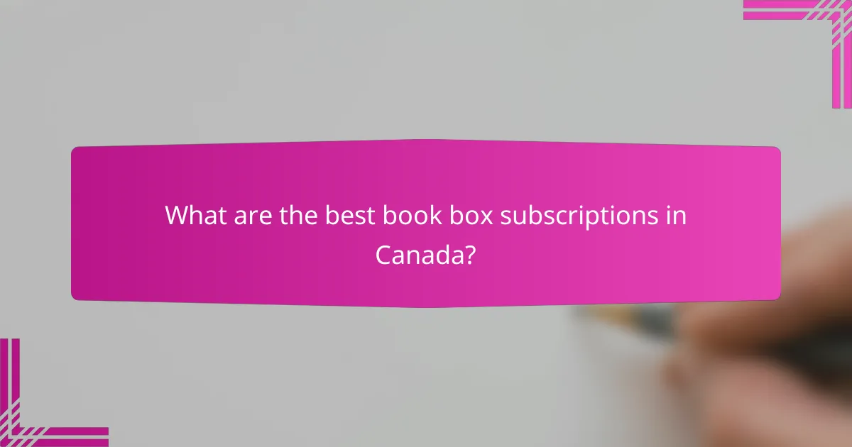 What are the best book box subscriptions in Canada?