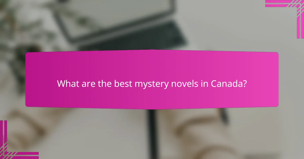 What are the best mystery novels in Canada?