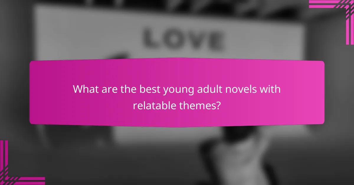 What are the best young adult novels with relatable themes?