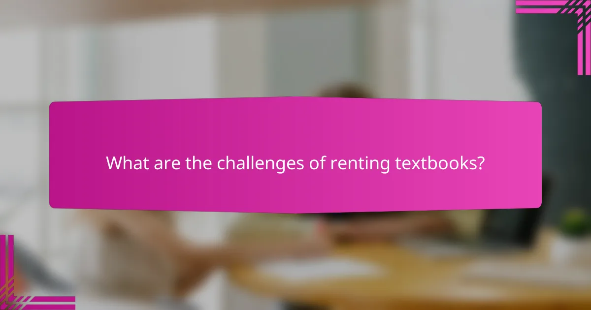 What are the challenges of renting textbooks?