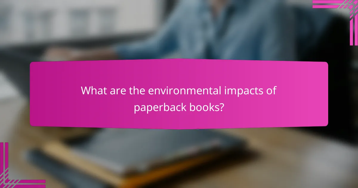 What are the environmental impacts of paperback books?