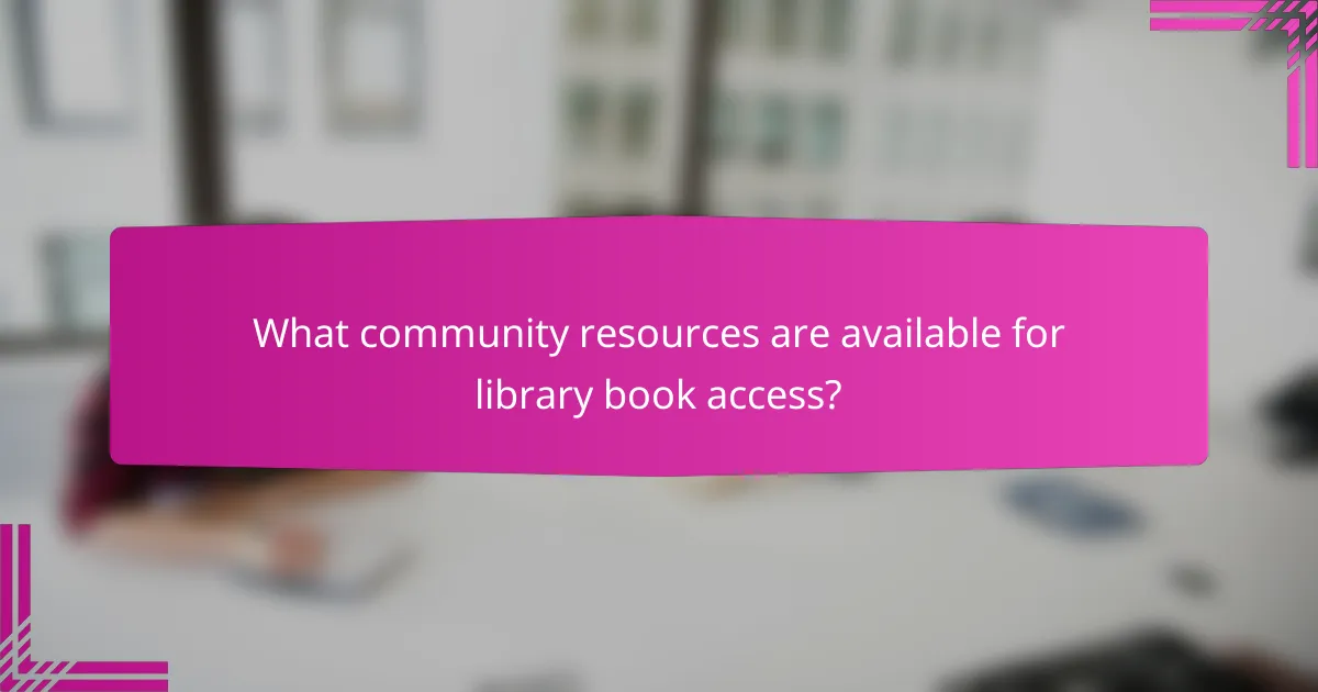 What community resources are available for library book access?