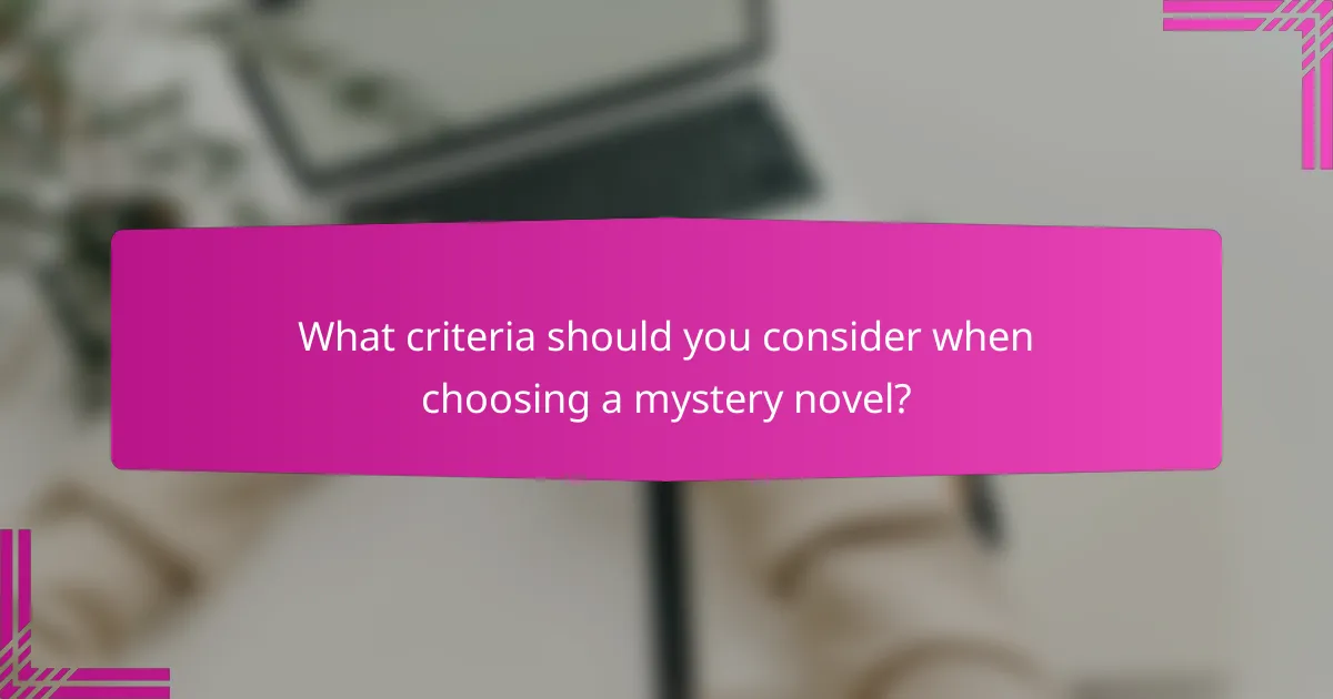 What criteria should you consider when choosing a mystery novel?