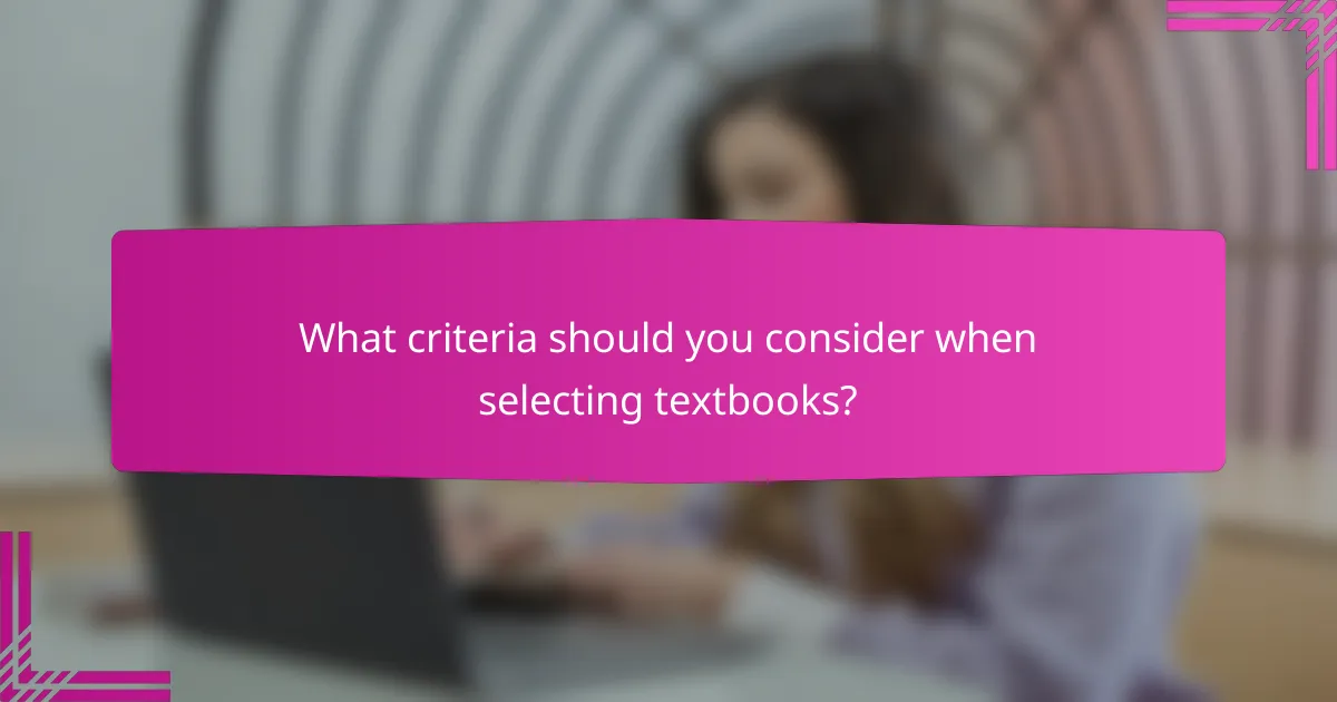 What criteria should you consider when selecting textbooks?