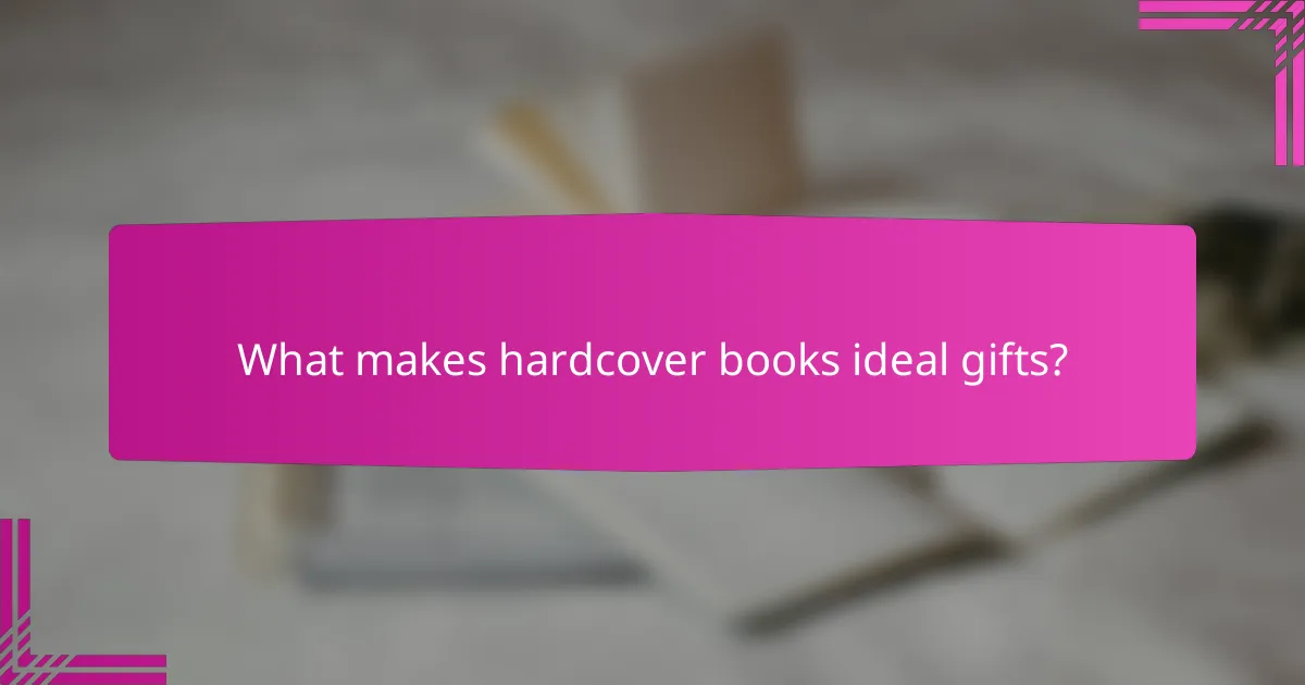 What makes hardcover books ideal gifts?