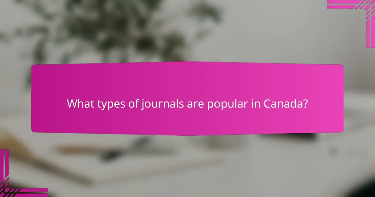 What types of journals are popular in Canada?