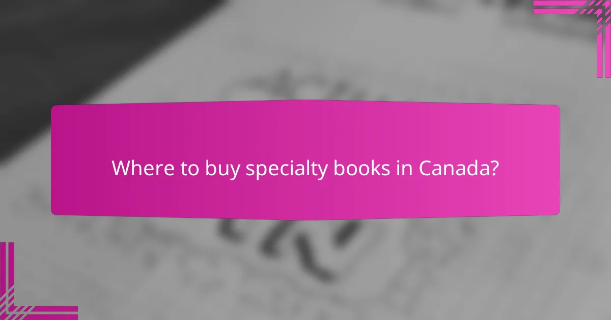 Where to buy specialty books in Canada?