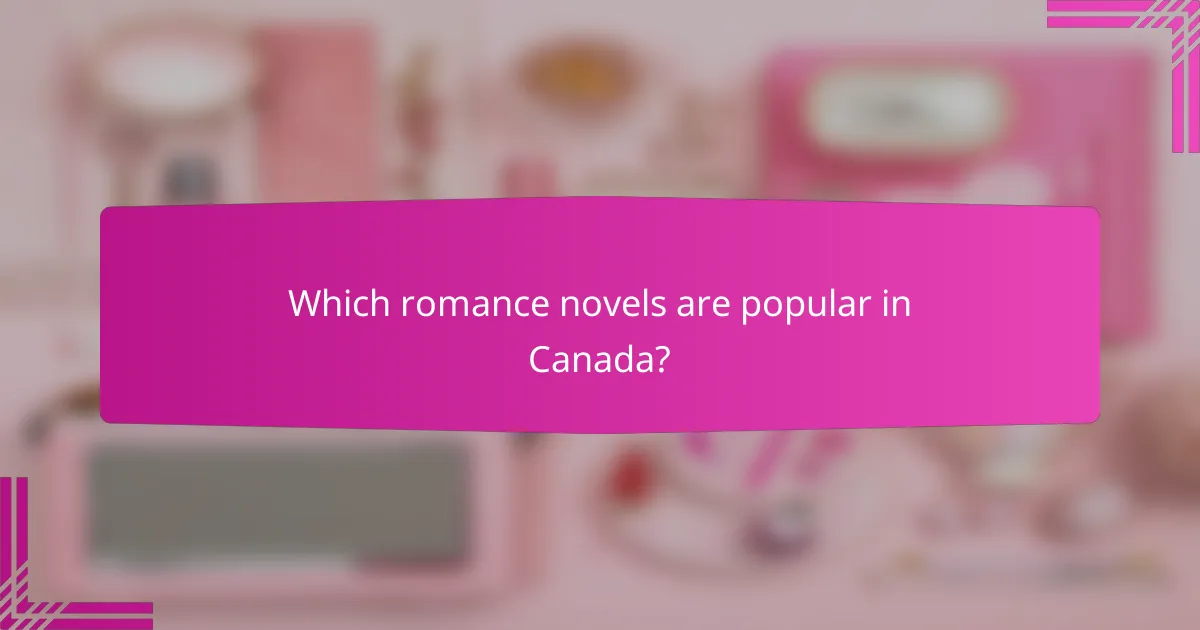 Which romance novels are popular in Canada?